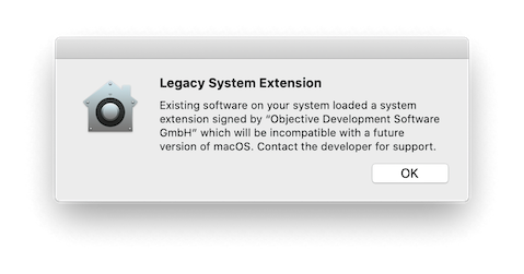 Legacy System Extension – Existing software on your system loaded a system extension signed by “Objective Development Software GmbH” which will be incompatible with a future version of macOS. Contact the developer for support.